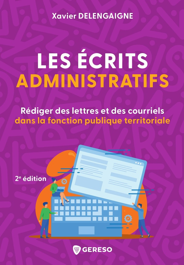Les écrits administratifs. Rédiger des courriers et des courriels dans la fonction publique territor