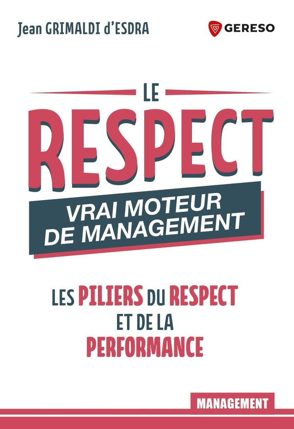 Le respect : vrai moteur de management. Les piliers du respect et de la performance