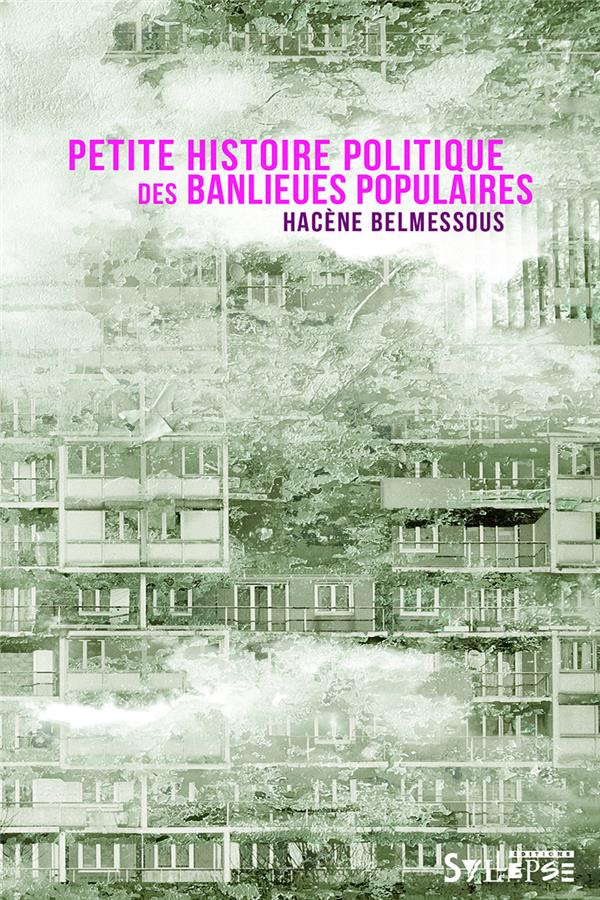 Petite histoire politique des banlieues populaires