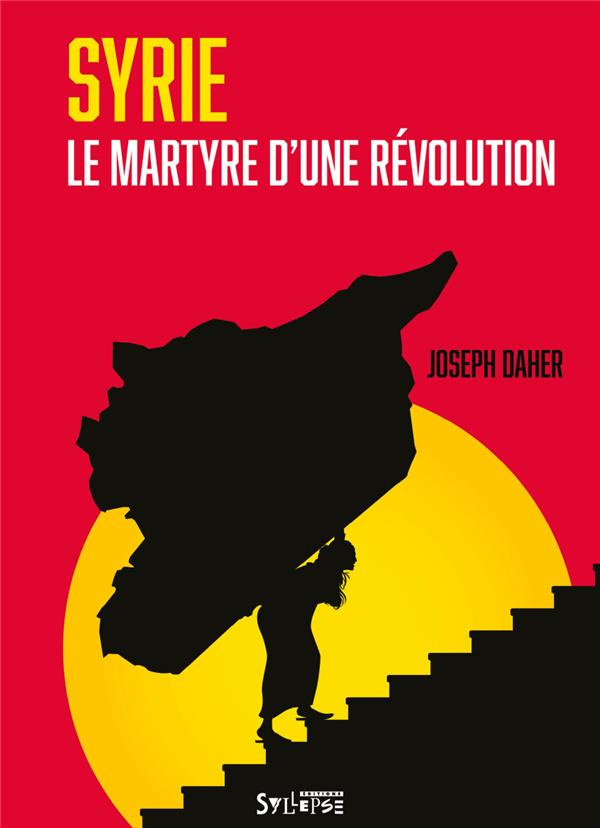 Syrie, le martyre d'une révolution. 0