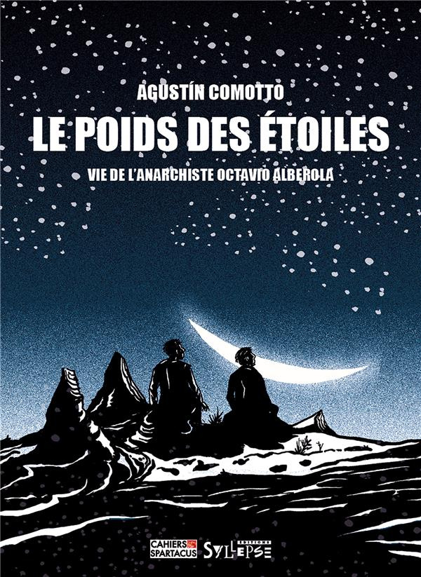 Le poids des étoiles. Vie de l'anarchiste Octavio Alberola