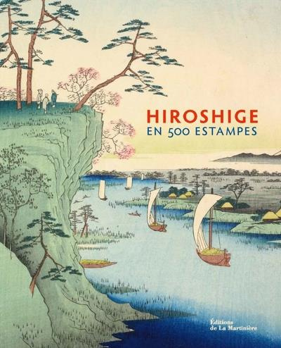 Hiroshige en 500 estampes. Estampes de la collection Alan Medeugh