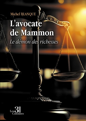 L'avocate de Mammon. Le démon des richesses