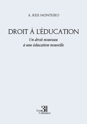 Droit à l'Education. Un droit nouveau à une éducation nouvelle