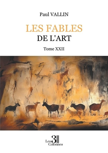 Les fables de l'art. Tome XXII