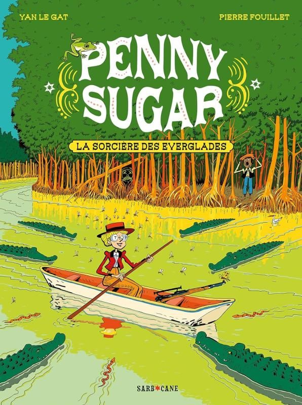 Penny Sugar Tome 2 : La sorcière des Everglades