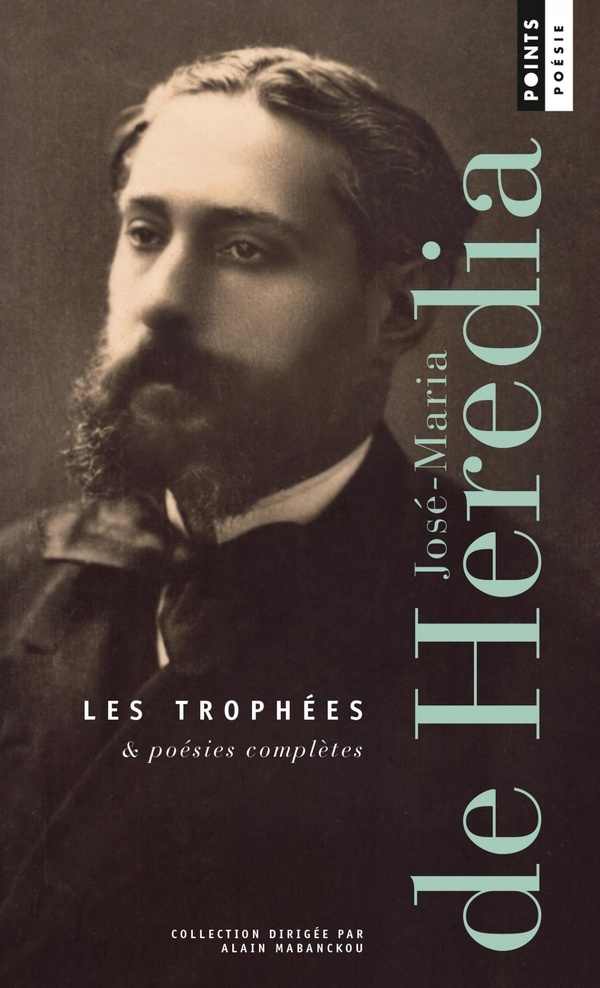 Les trophées & poésies complètes