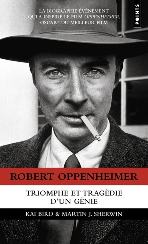 Robert Oppenheimer. Triomphe et tragédie d'un génie