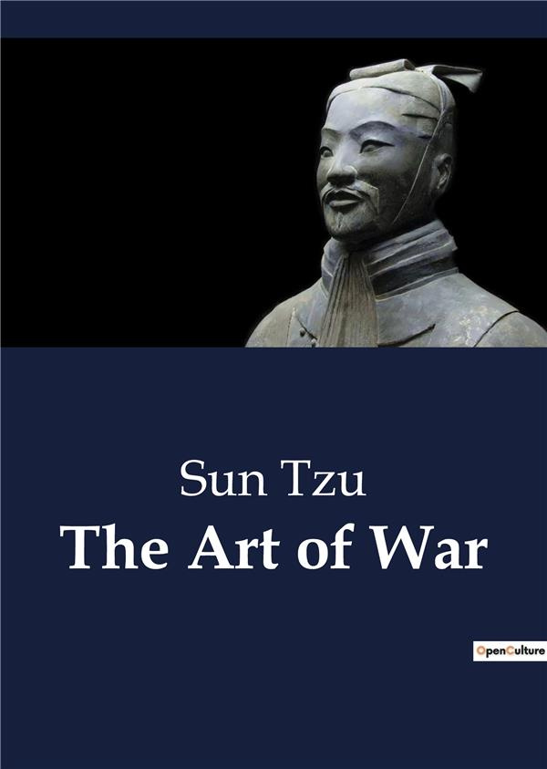 THE ART OF WAR - UNABRIDGED EDITION TRANSLATED FROM THE ANCIENT CHINESE WITH INTRODUCTION AND CRITIC