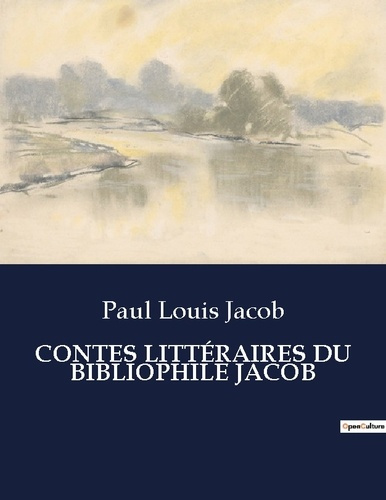 CONTES LITTÉRAIRES DU BIBLIOPHILE JACOB. Les aventures du curé de Meudon: entre satire et humanité