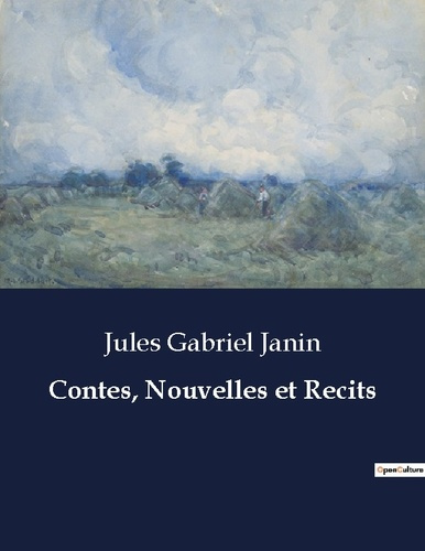 Contes, Nouvelles et Recits. Histoires et récits du XIXe siècle par Jules Janin