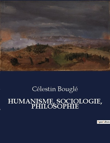 Humanisme, sociologie, philosophie. .