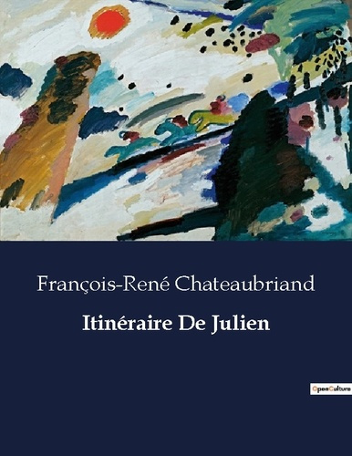 Itinéraire De Julien. L'ascension périlleuse d'un jeune transition dans la France du XIXe siècle.