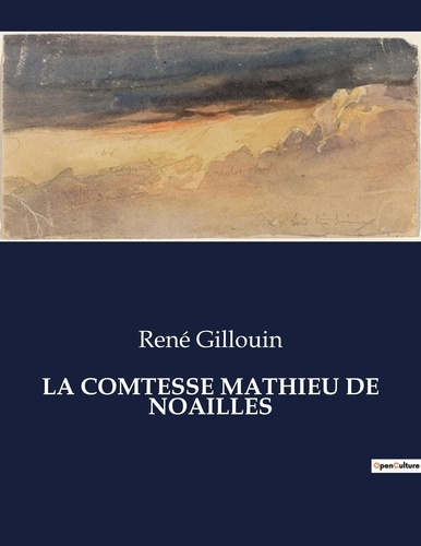 La comtesse mathieu de noailles. .