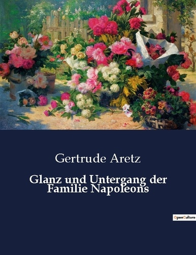 GLANZ UND UNTERGANG DER FAMILIE NAPOLEONS