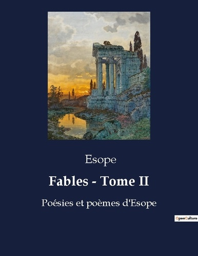Fables - Tome II. Poésies et poèmes d'Esope