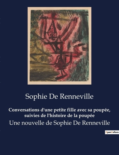 Conversations d'une petite fille avec sa poupée, suivies de l'histoire de la poupée. Une nouvelle de