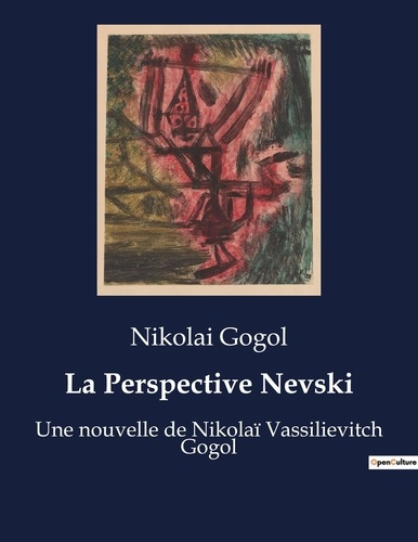 La Perspective Nevski. Les illusions de la vie urbaine sous la plume de Gogol.
