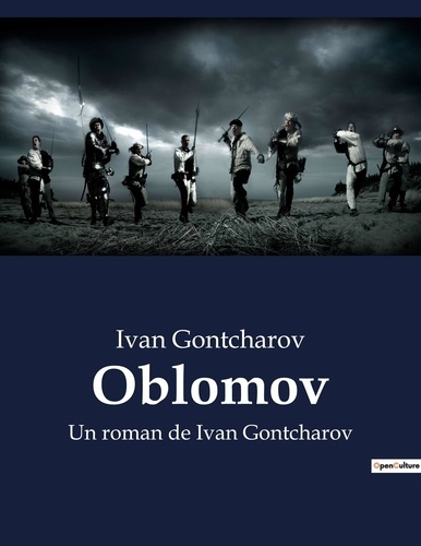 Oblomov. Un roman de ivan gontcharov