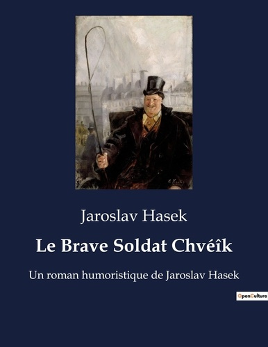 Le brave soldat chve k. Un roman humoristique de jaros