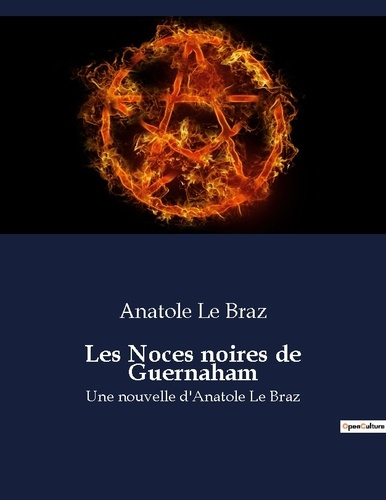 Les Noces noires de Guernaham. Une nouvelle d'Anatole Le Braz