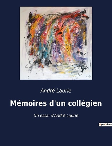 Mémoires d'un collégien. Un essai d'André Laurie