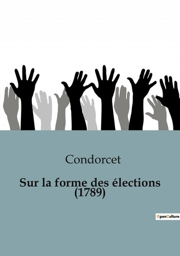 Sur la forme des élections (1789). Les rouages de la démocratie naissante
