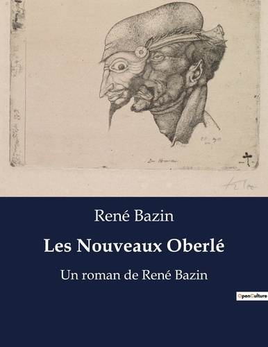 Les Nouveaux Oberlé. Un roman de René Bazin