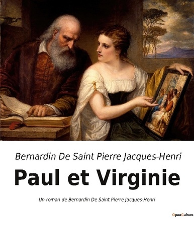 Paul et Virginie. Un roman de Bernardin De Saint Pierre Jacques-Henri