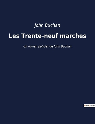 Les Trente-neuf marches. Un roman policier de John Buchan