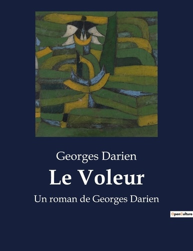 Le Voleur. Un roman de Georges Darien
