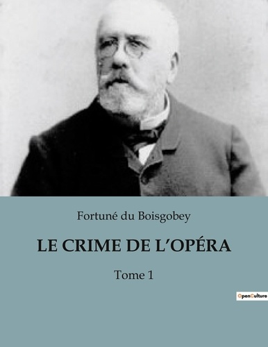 LE CRIME DE L'OPÉRA. Tome 1