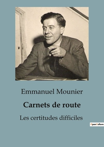 Carnets de route. Les certitudes difficiles