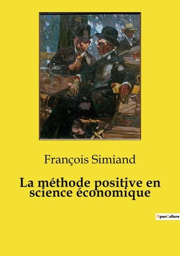 La méthode positive en science économique. Une exploration méthodique des transitions économiques
