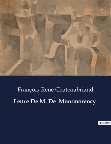 Lettre De M. De Montmorency. Les dilemmes d'un noble face aux bouleversements de son temps.
