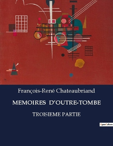 Memoires d'outre-tombe. Réflexions et récits d'une vie entre histoire et littérature