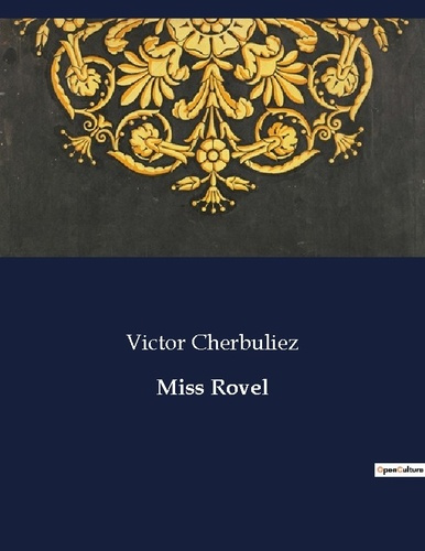 Miss Rovel. Les tribulations d'un misanthrope face à l'insouciance de la jeunesse