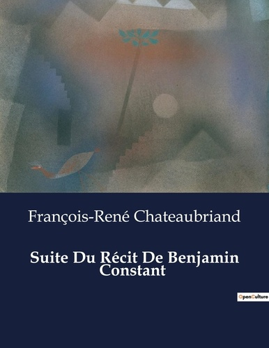 Suite Du Récit De Benjamin Constant. Les tourments de l'âme face aux conventions sociales.