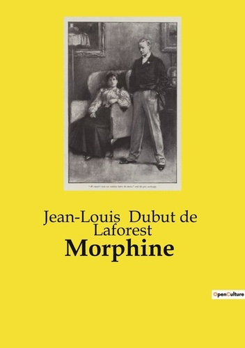 Morphine. Les ravages de la dépendance à la morphine dans la haute société parisienne du XIXe siècle