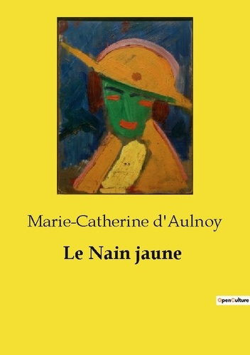 Le Nain jaune. Un journal littéraire et politique du XIXe siècle