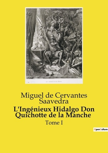 L'Ingénieux Hidalgo Don Quichotte de la Manche. Tome I