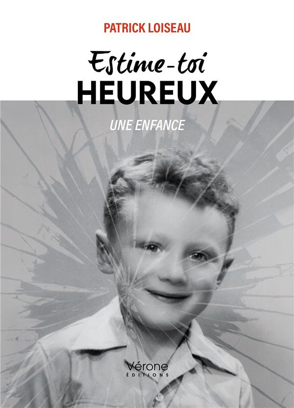 Estime-toi heureux. Une enfance
