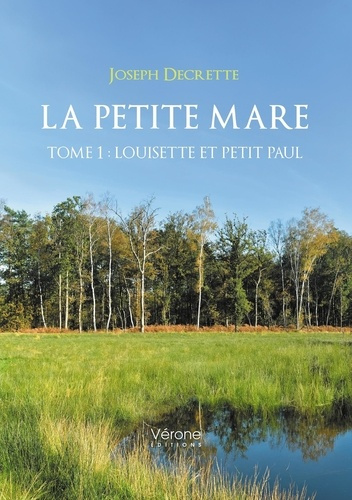 La petite mare. Tome 1 : Louisette et Petit Paul