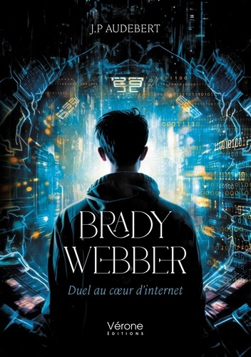 Brady Webber. Duel au coeur d'internet