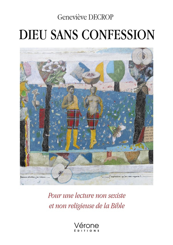 Dieu sans confession. Pour une lecture non sexiste et non religieuse de la Bible