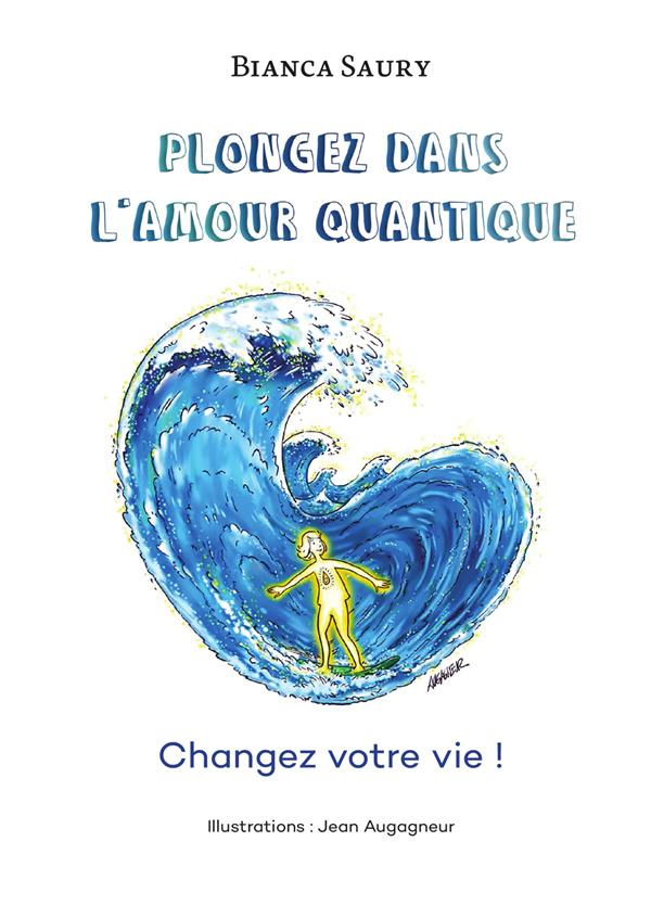 Plongez dans l'Amour Quantique. Changez votre vie !