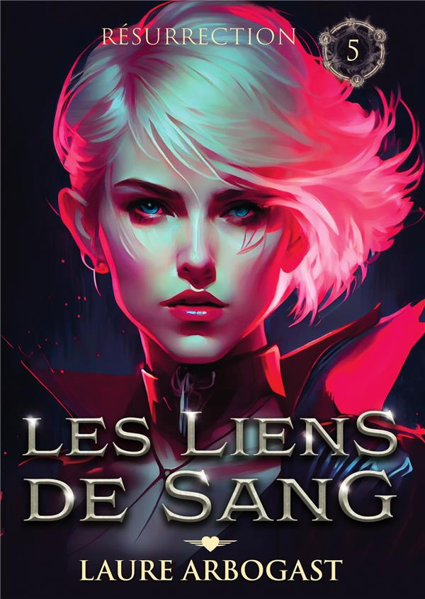 Les liens de sang Tome 5 : Résurrection