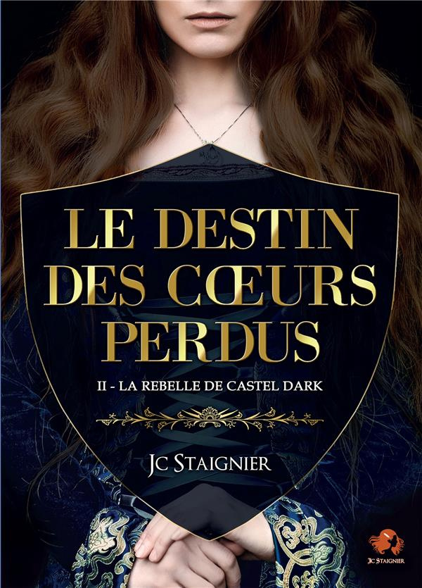 Le Destin des coeurs perdus Tome 2 : La Rebelle de Castel Dark