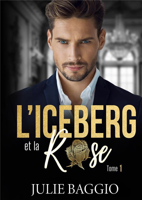 L'Iceberg et la Rose Tome 1