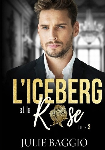 L'Iceberg et la Rose Tome 3